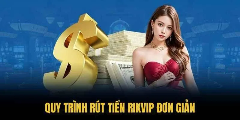 Quy trình rút nạp tiền đơn giản